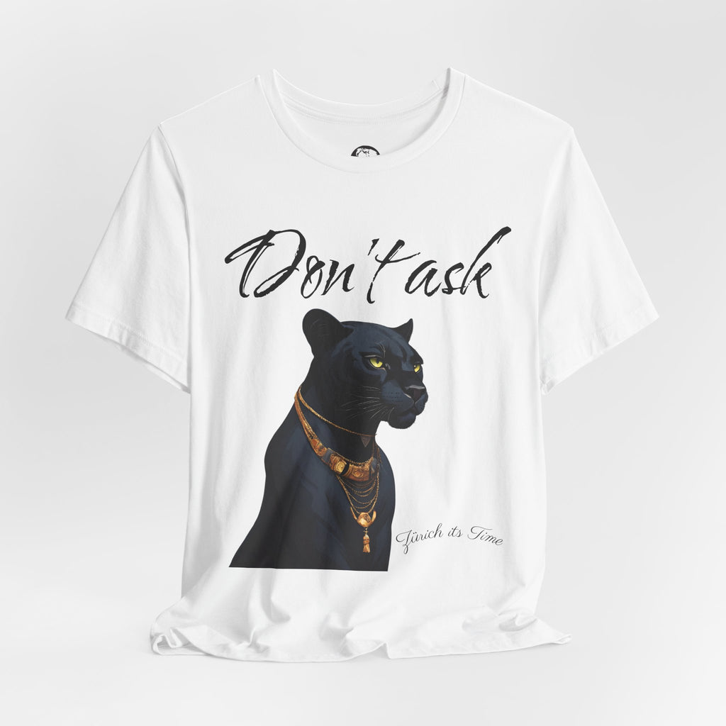 Don’t Ask / Shut Up Black Panther Graphic Tee